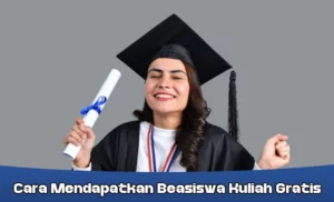 cara mendapatkan beasiswa kuliah gratis