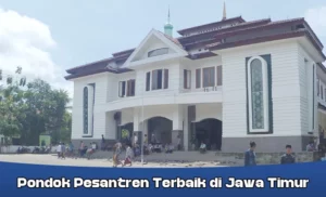 pondok pesantren terbaik di jawa timur