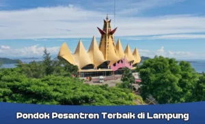 pondok pesantren terbaik di lampung