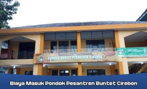 Biaya Masuk Pondok Pesantren Buntet Cirebon