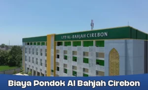 Biaya Pondok Al Bahjah Cirebon