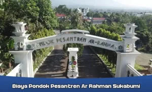 Biaya Pondok Pesantren Ar Rahman Sukabumi