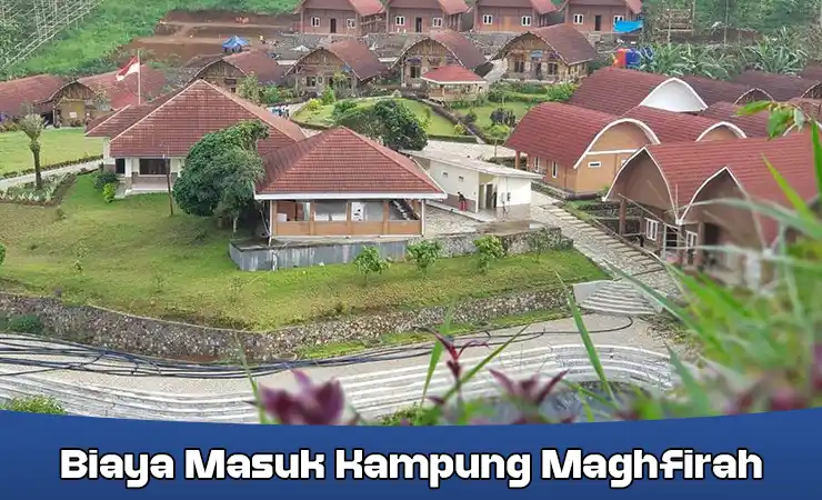 Biaya Masuk Kampung Maghfirah