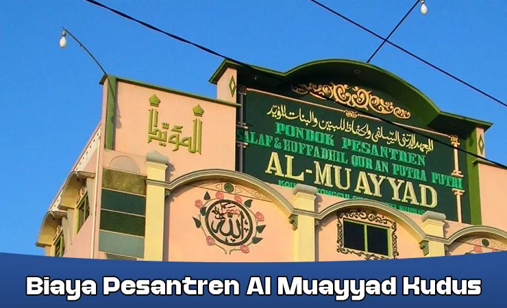 Biaya Pesantren Al Muayyad Kudus