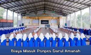 Biaya Masuk Ponpes Darul Amanah