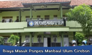 Biaya Masuk Ponpes Manbaul Ulum Cirebon